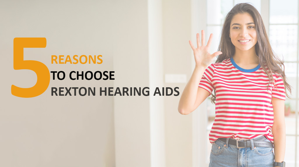 5 Reasons to choose Rexton Hearing Aids